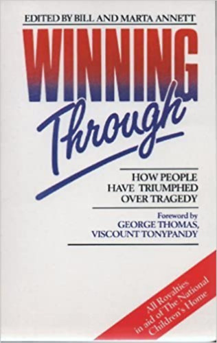 Winning Through: How People Have Triumphed Over Tragedy ( Gyzelem-hogyan gyztek az emberek a tragdik felett )