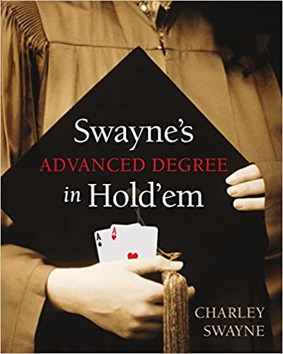 Swayne's Advanced Degree in Hold'em - Forword by Daniel Negreanu
