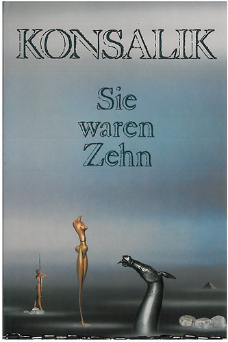 Heinz G. Konsalik - Sie waren Zehn