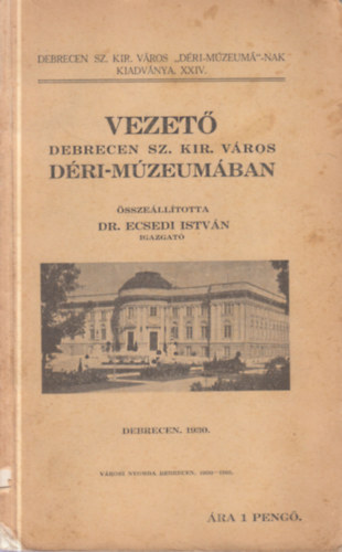 Vezet Debrecen sz. kir. vros Dri-Mzeumban
