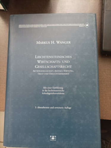Markus H. Wanger - Liechtensteinisches Wirtschafts- und Gesellschaftsrecht.