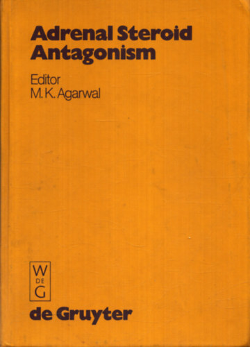 M. K. Agarwal  (szerk.) - Adrenal Steroid Antagonism
