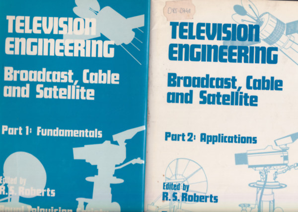 R. S. Roberts - Television engineering Broadcast, cable and satellite