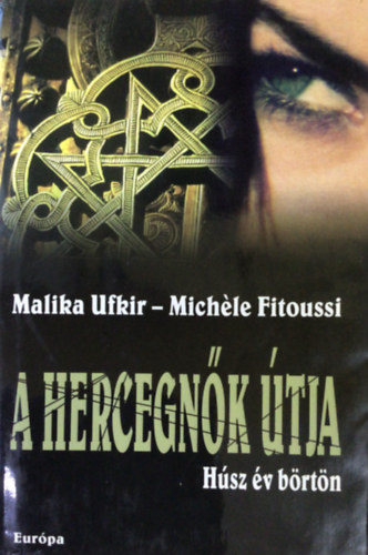 Malika Ufkir - A hercegnk tja
