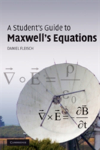 Daniel Fleisch - A Student's Guide to Maxwell's Equations