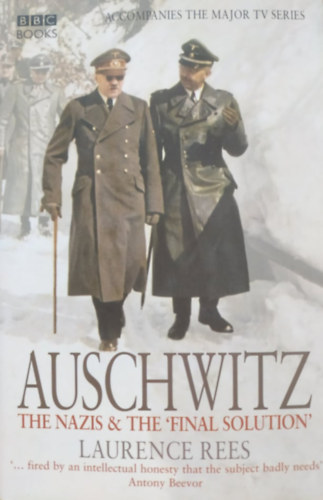 Laurence Rees - Auschwitz - The Nazis and the "Final Solution"