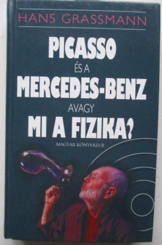 Picasso s a Mercedes-Benz avagy mi a fizika?