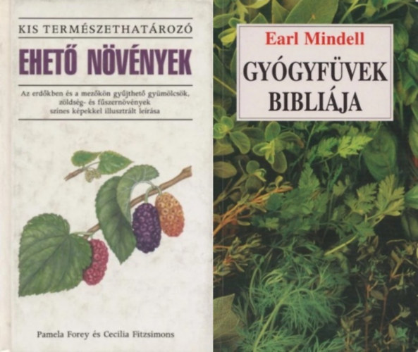 2 m� erdeink kincseir�l: Ehet� n�v�nyek (Kis term�szethat�roz�) + Gy�gyf�vek bibli�ja
