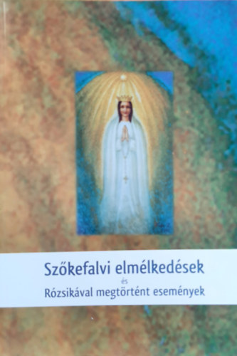 Szkefalvi elmlkedsek s Rzsikval megtrtnt esemnyek