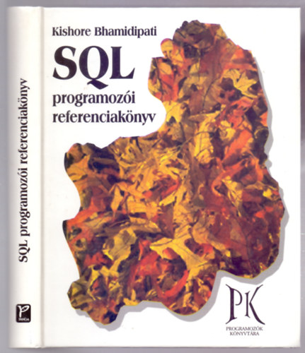 SQL programozi referenciaknyv (Halad felsoktatsi tanknyv - Programozk knyvtra)