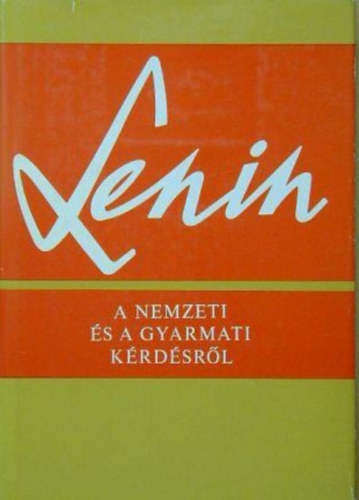 Lenin - A nemzeti �s a gyarmati k�rd�sr�l