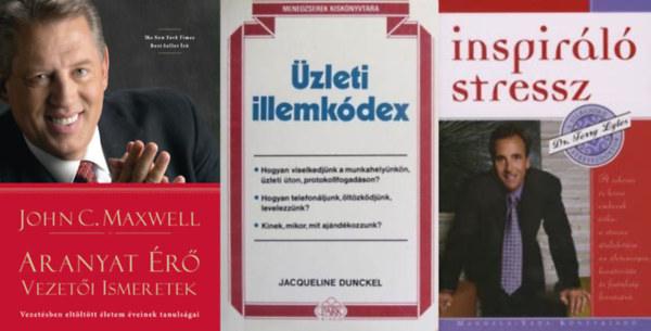 3 knyv menedzsereknek: Aranyat r vezeti ismeretek - Vezetsben eltlttt letem veinek tanulsgai + zleti illemkdex + Inspirl stressz