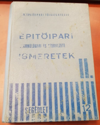 Vadasi - Varga - Sunka - Ostermann - Er�ss - Nagy - Klein - �rd�gh - �p�t�ipari technol�giai �s szerkezeti ismeretek II.