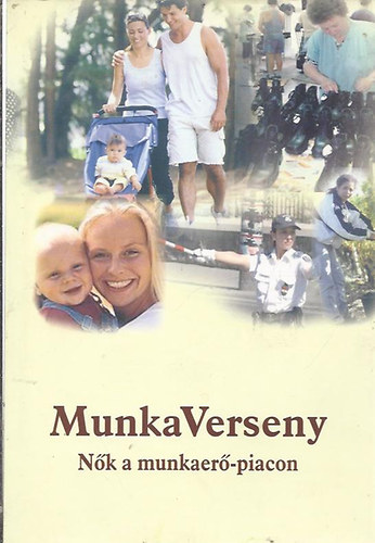 Munka Verseny - Nk a munkaer-piacon
