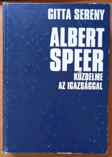 Gitta Sereny - Albert Speer kzdelme az igazsggal