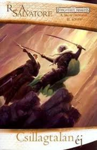 R. A. Salvatore - Csillagtalan �j - A Drow �r�ks�ge II. (Forgotten Realms)