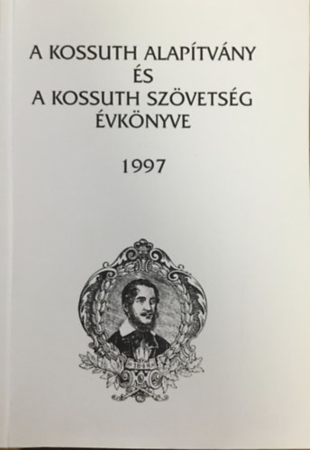 A Kossuth Alaptvny s a Kossuth Szvetsg vknyve 1997