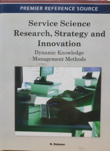 Service Science Research, Strategy and Innovation - Dynamic Knowledge, Management Methods