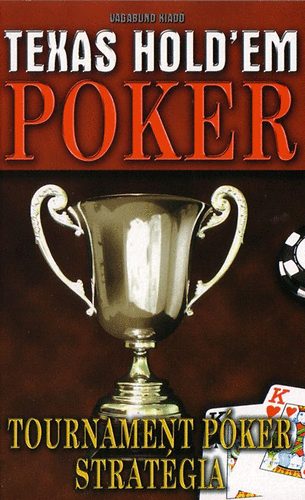 Texas Hold'em Poker - Tournament pker stratgia