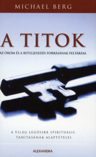 A titok - Az �r�m �s a beteljesed�s forr�s�nak felt�r�sa