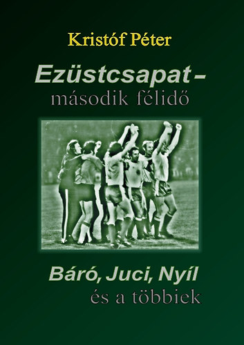 Ezstcsapat - msodik flid - Br, Juci, Nyl s a tbbiek