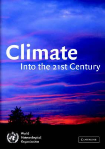 Climate: Into the 21st Century - World Meteorological Organization
