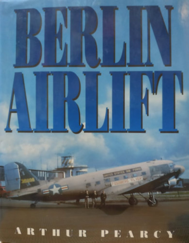 Berlin Airlift (AirLife Publishing Ltd.)