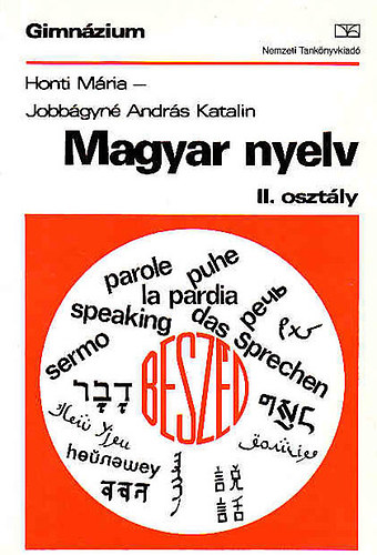 Honti M�ria-Jobb�gyn� Andr�s Katalin - Magyar nyelv a gimn�zium II. oszt�lya sz�m�ra