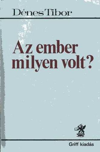 Az ember milyen volt?