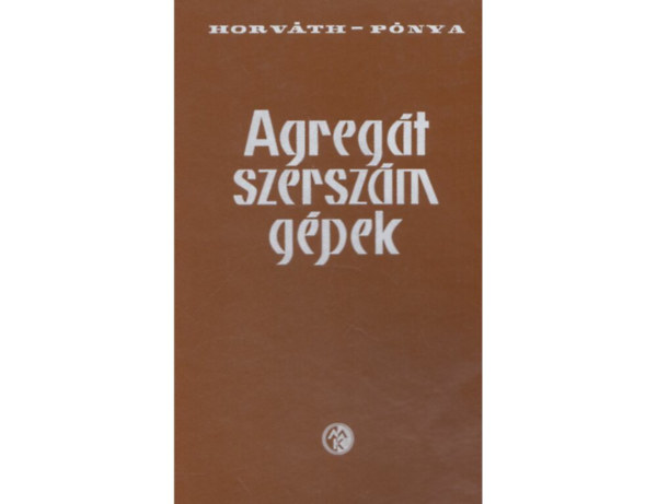 Agreg�t szersz�mg�pek