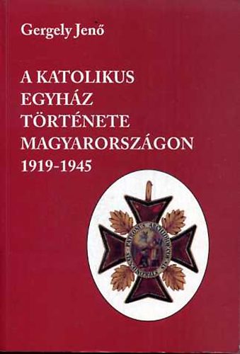 A katolikus egyhz trtnete Magyarorszgon 1919-1945
