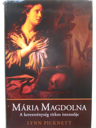 Mria Magdolna - A keresztnysg titkos istennje