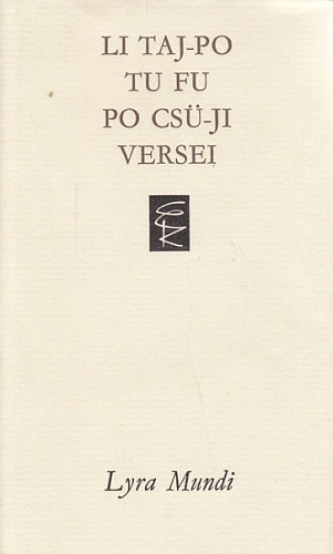 Li Taj-Po, Tu Fu, Po Cs�-Ji versei (Lyra Mundi)