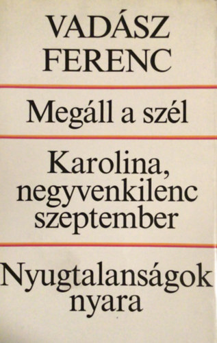 Meg�ll a sz�l-Karolina, negyvenkilenc szeptember-Nyugtalans�gok nyara