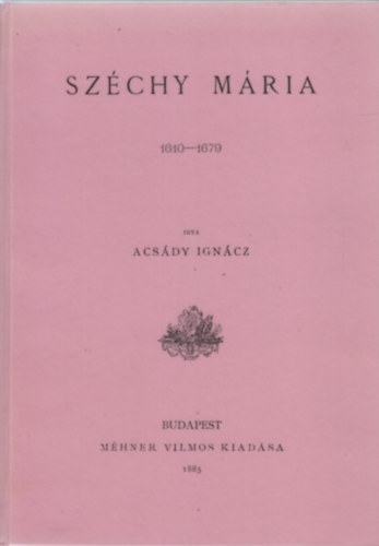 Acs�dy Ign�cz - Sz�chy M�ria 1610-1679