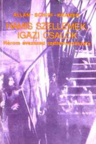 Hamis szellemek, igazi csalk Ksrtetek, boszorknyok s szellemidzs Mdiumok, trkkk s teleplazmk Ltnokok, szlhmosok, jvendmondk