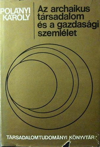 Az archaikus t�rsadalom �s a gazdas�gi szeml�let