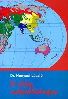 Dr. Hunyadi Lszl - A vilg vallsfldrajza