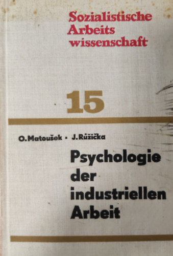 O.-Ruzicka, J. Matousek - Psychologie der industriellen Arbeit