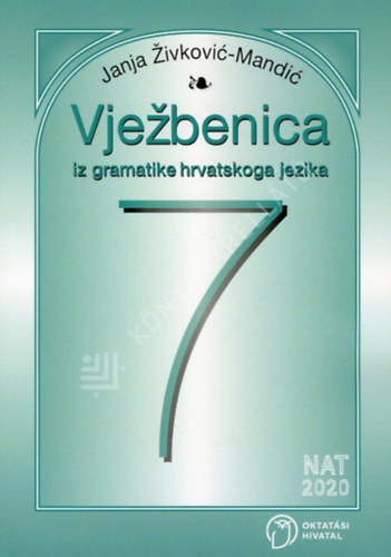 Vjebenica iz gramatike hrvatskoga jezika za 7. razred (Horvt nyelvtan munkafzet 7. osztlyosok rszre)