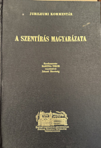 A Szentrs magyarzata - Jubileumi kommentr