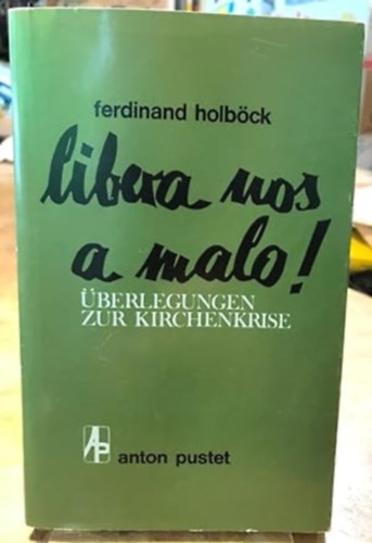 Libera nos a malo - berlegungen zur Kirchenkrise (Szabadts meg minket a gonosztl - Elmlkedsek az egyhzi vlsgrl)