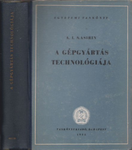 A. I. Kasirin - A g�pgy�rt�s technol�gi�ja (egyetemi tank�nyv)