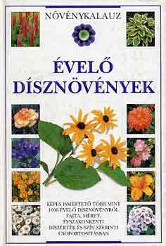 vel dsznvnyek -  Nvnykalauz (Kpes ismertet tbb mint 1000 vel dsznvnyrl fajta, mret, vszakonknti dszrtk s szn szerinti csoportostsban)