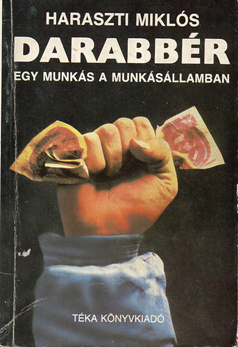 Darabb�r - Egy munk�s a munk�s�llamban
