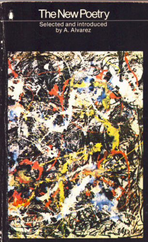 A. Alvarez  (Selected and introduced) - The New Poetry. The Americans - The British