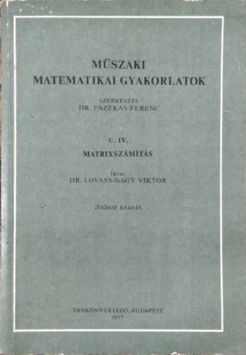 Mszaki matematikai gyakorlatok C. IV. matrixszmts