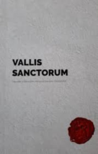 Vallis Sanctorum (Fejezetek a bakonybli monostor ezerves trtnetbl)