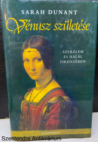 Ford.: Svg Katalin Sarah Dunant - Vnusz szletse - SZERELEM S HALL FIRENZBEN (Sajt kppel)