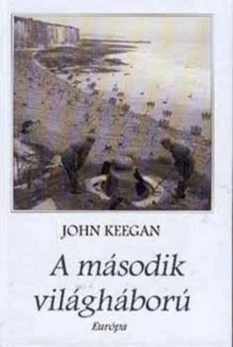 John Keegan - A msodik vilghbor